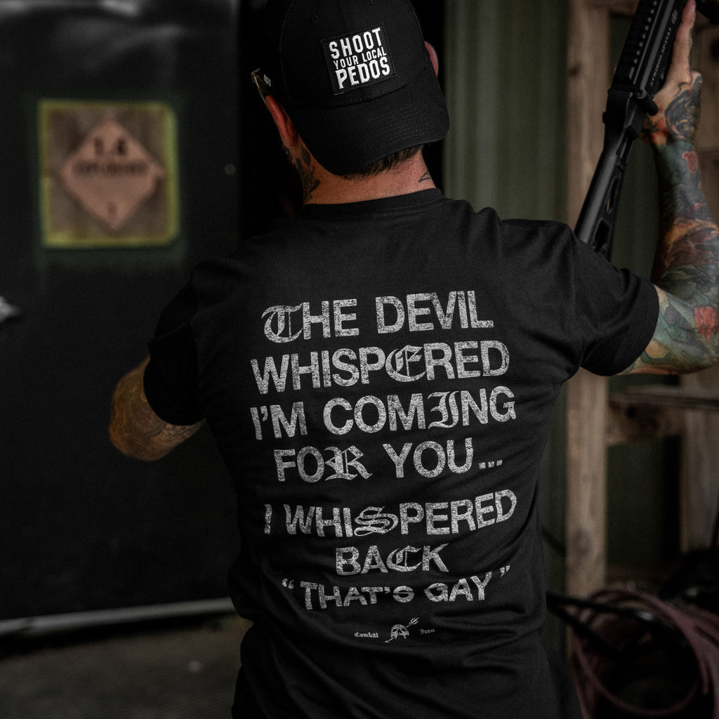 The Devil Whispered I'm Coming For You Men's T-Shirt