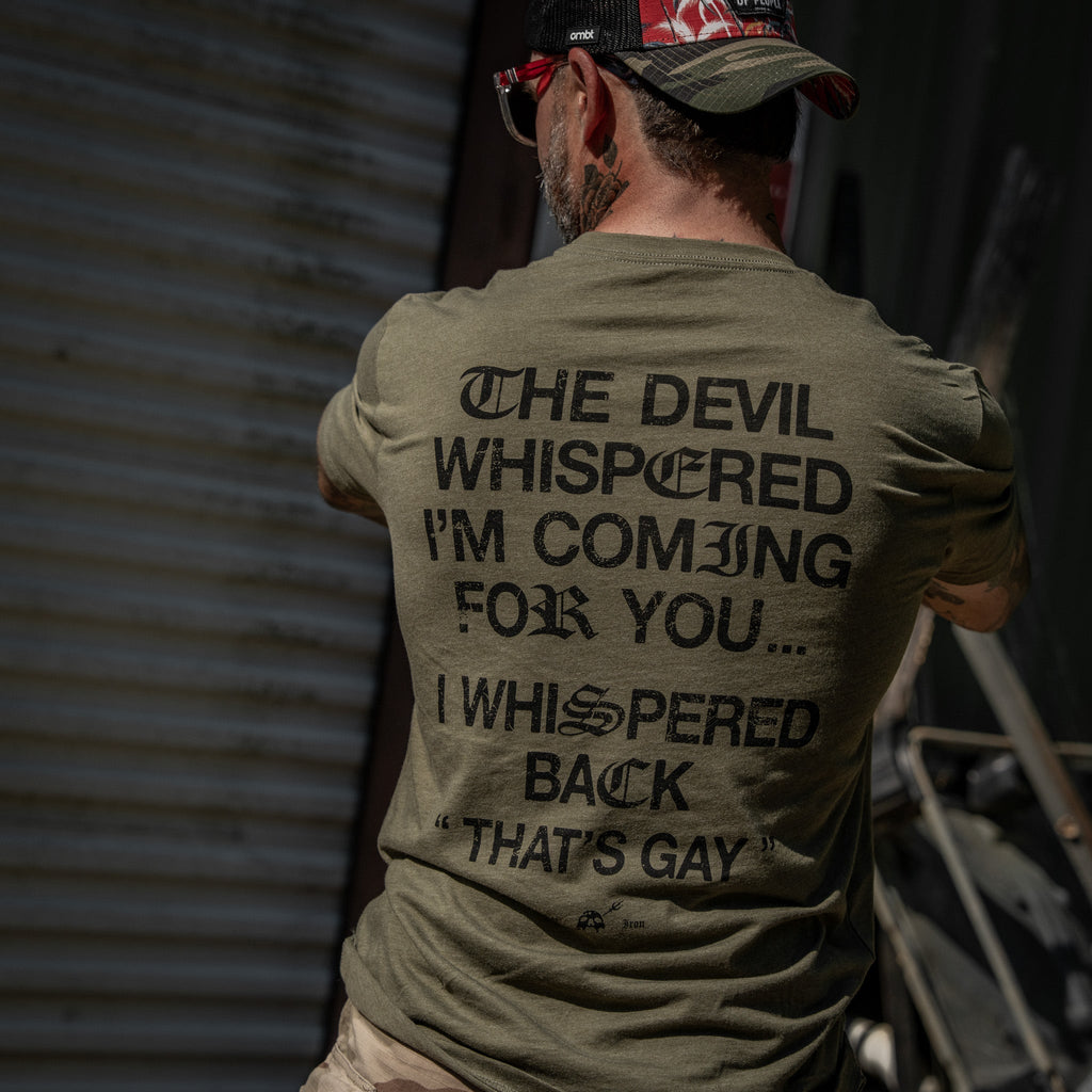 The Devil Whispered I'm Coming For You Men's T-Shirt