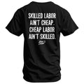 Skilled Labor Ain't Cheap Men's T-Shirt