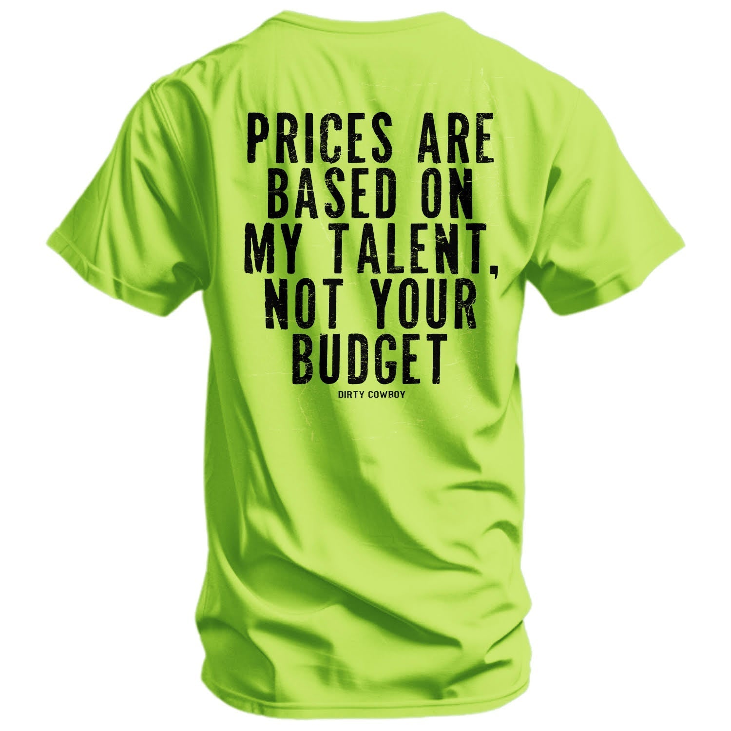 My Prices Are Based On My Talent Men's T-Shirt
