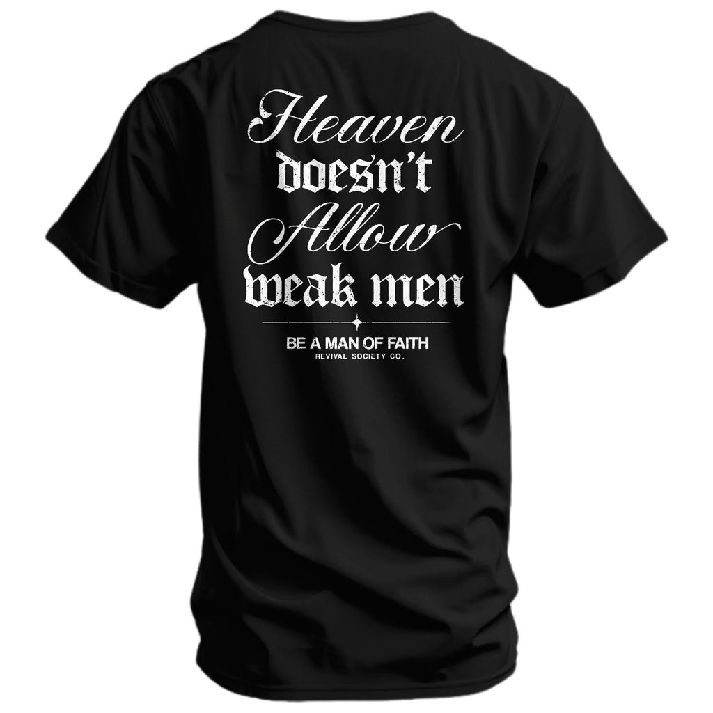 Heaven Doesn't Allow Weak Men Men's T-Shirt